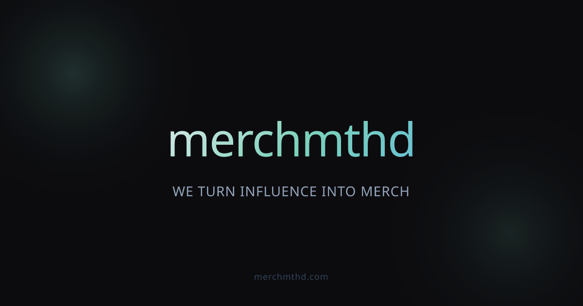 merchmthd — Premium Merch Production for Content Creators